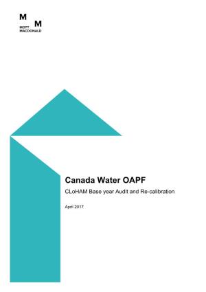 Canada Water OAPF Cloham Base Year Audit and Re-Calibration