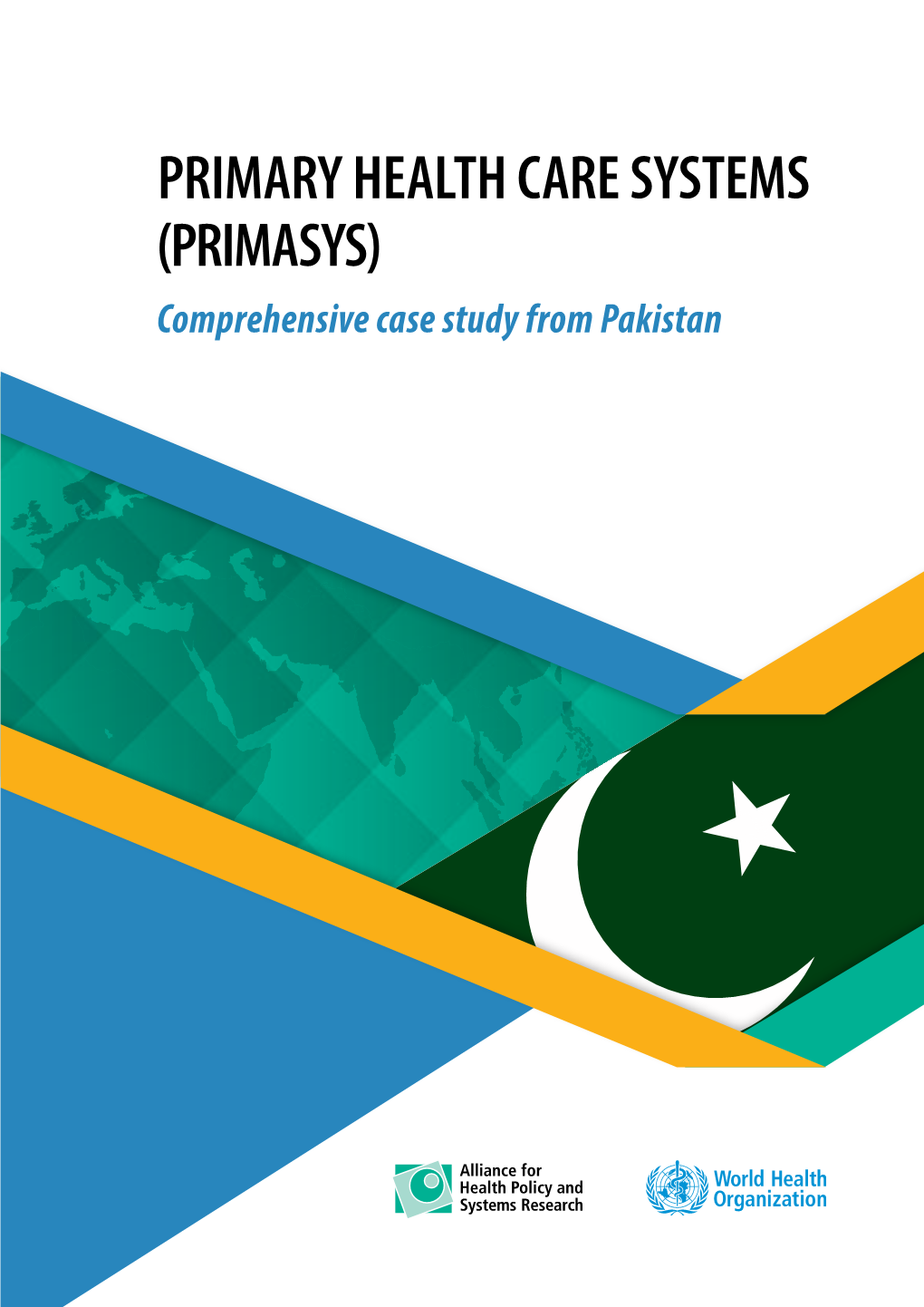 Pakistan Case Study 3 1.1 Primary Health Care in Pakistan 3 1.2 Objectives of the Case Study 3 2