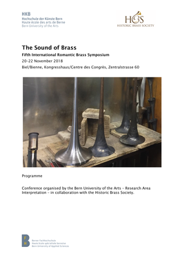 The Sound of Brass Fifth International Romantic Brass Symposium 20–22 November 2018 Biel/Bienne, Kongresshaus/Centre Des Congrès, Zentralstrasse 60
