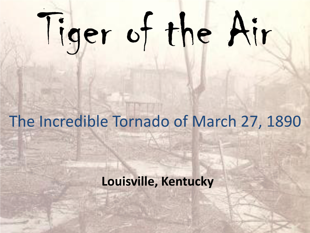 Whirling Tiger of the Air.” Let’S Set the Scene in 1890, Louisville Was the 20Th Largest City in America