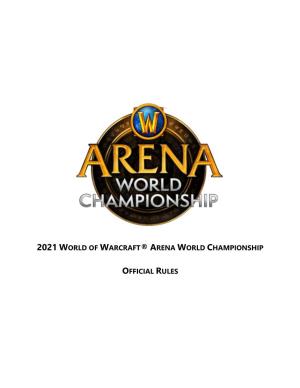 2021 World of Warcraft® Arena World Championship Official Rules