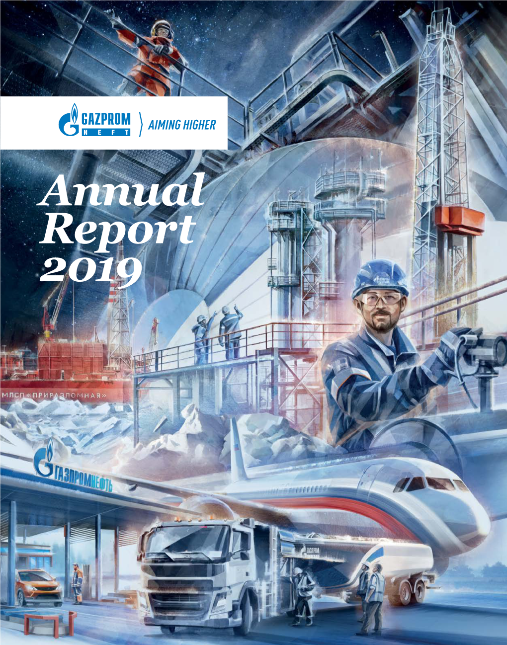 Annual Report 2019 Annual Report 2019 (DRAFT) Gazprom Neft Performance Governance at a Glance Review System TABLE TABLE CONTENTS OF