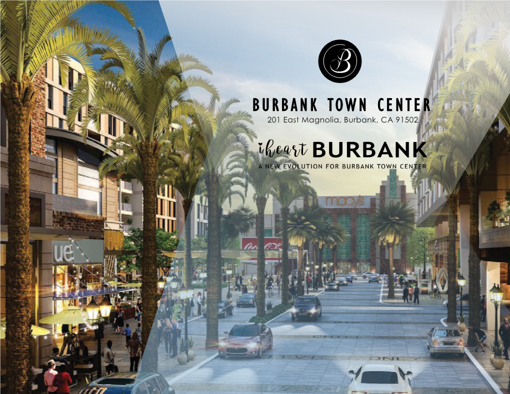 BURBANK TOWN CENTER Proposed Mutlifamily/Residential 201 East Magnolia, Burbank, CA 91502 Proposed Residential (Approx