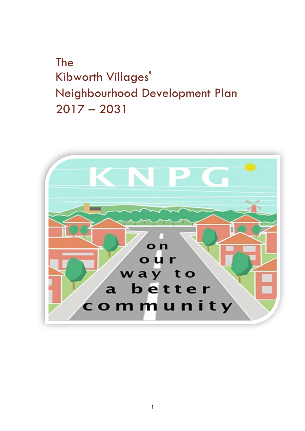 The Kibworth Villages' Neighbourhood Development Plan 2017 – 2031