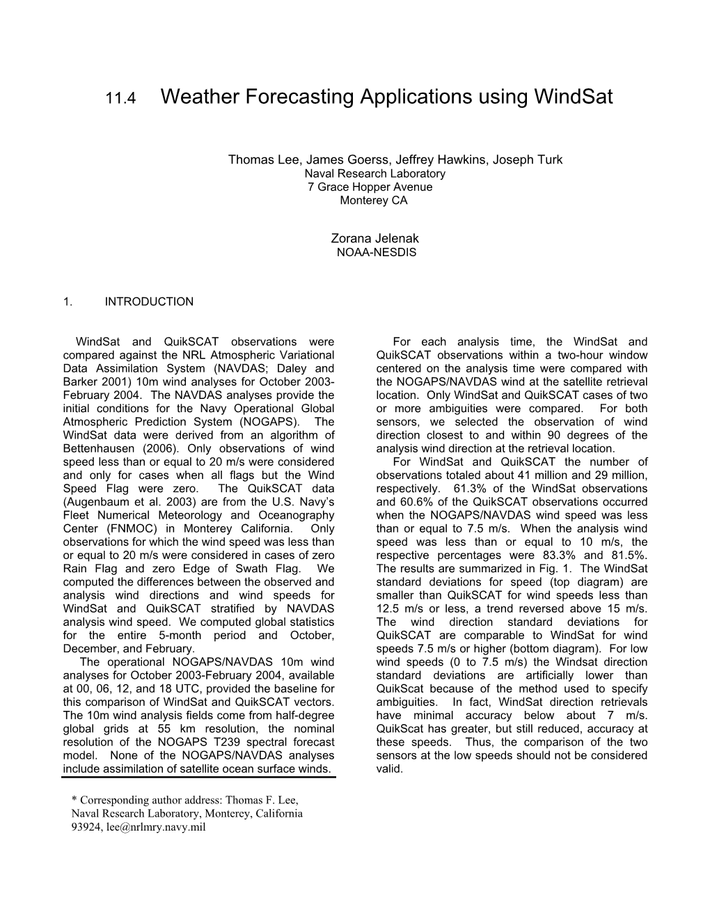 A Comparison of Windsat and Quikscat Vector Winds With