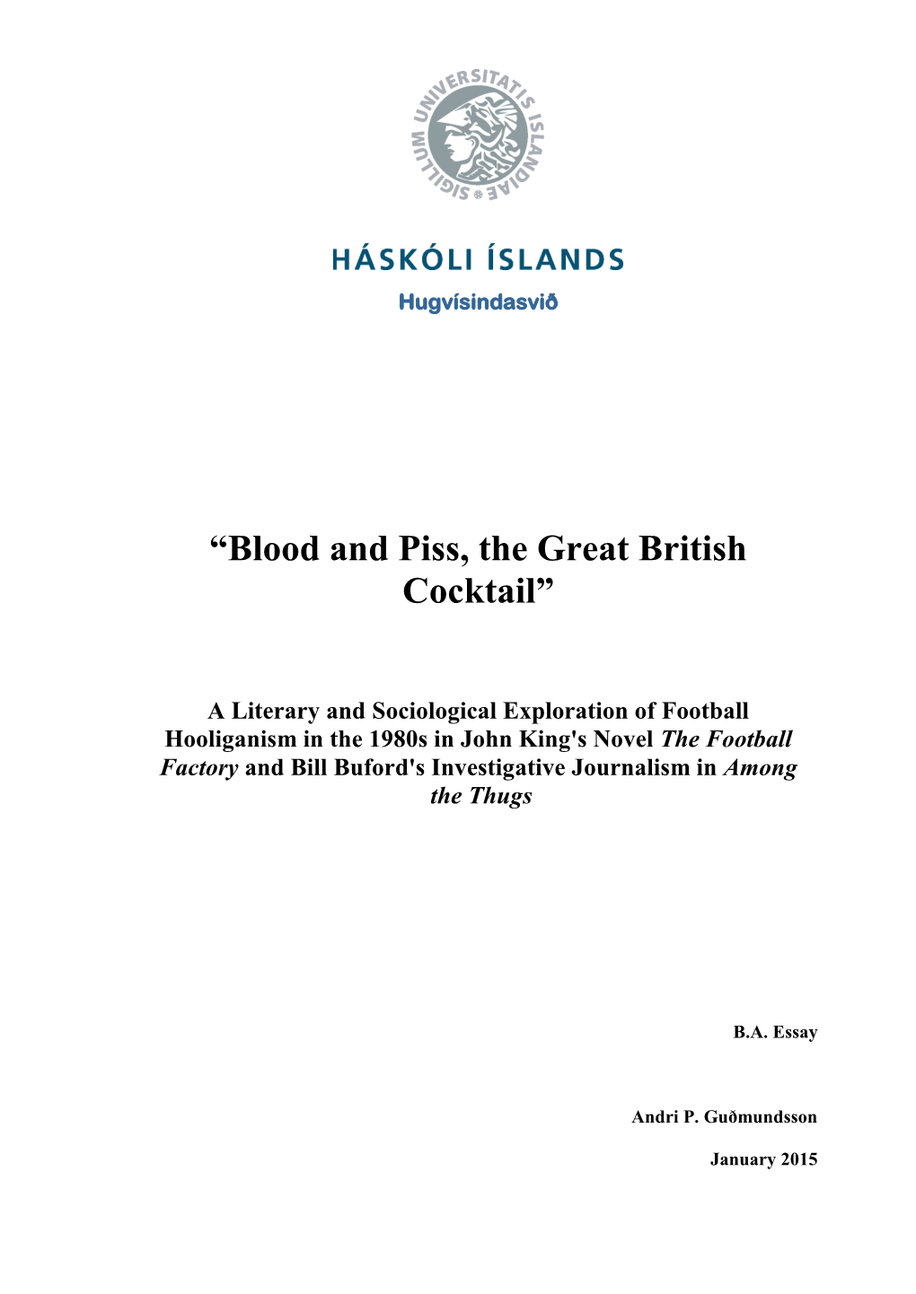 “Blood and Piss, the Great British Cocktail”