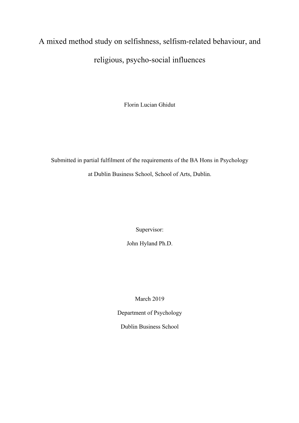 A Mixed Method Study on Selfishness, Selfism-Related Behaviour, And