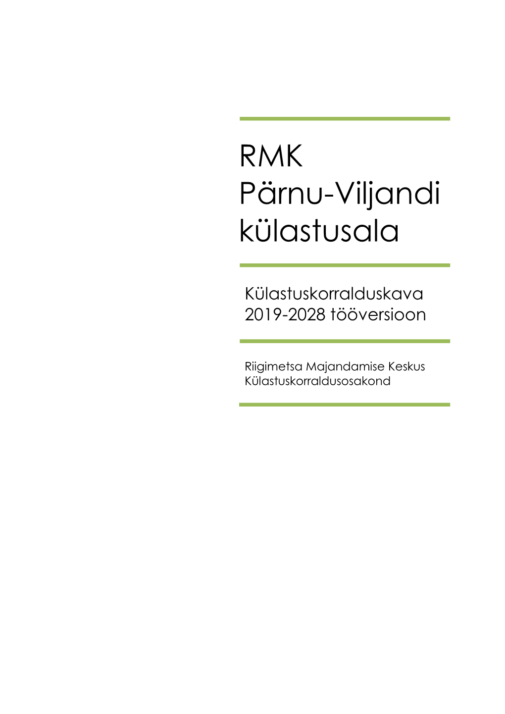 RMK Pärnu-Viljandi Külastusala Loodushoiuobjektid Paiknevad Valdavalt Riigimetsamaal (Tabel 3)