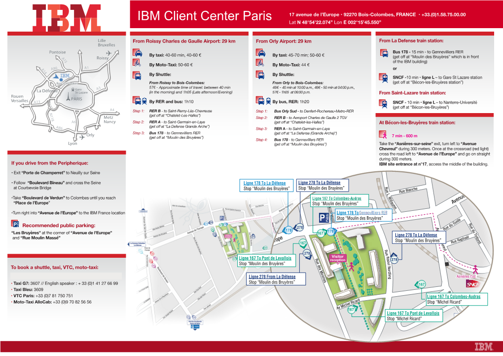 IBM Client Center Paris Lat N 48°54’22.074” Lon E 002°15’45.550”