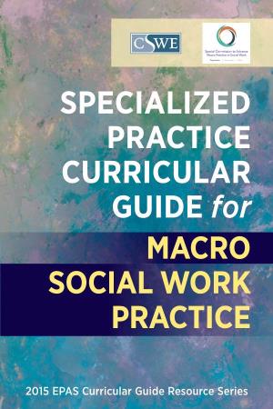 SPECIALIZED PRACTICE CURRICULAR GUIDE for MACRO SOCIAL WORK PRACTICE