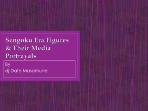 Sengoku Era Figures & Their Media Portrayals