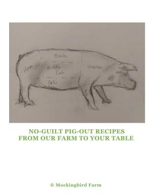 No-Guilt Pig-Out Recipes from Our Farm to Your Table