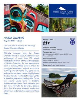 HAIDA GWAII #2 Activity Level: 3 July 27, 2021 – 6 Days