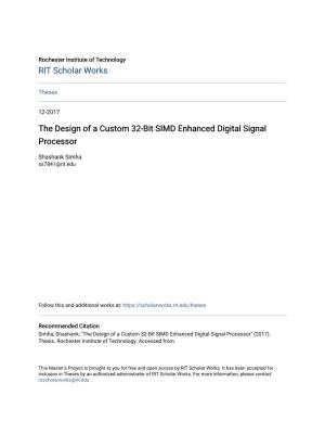 The Design of a Custom 32-Bit SIMD Enhanced Digital Signal Processor