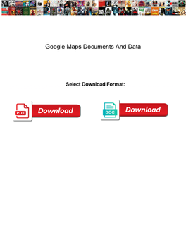 Google Maps Documents and Data