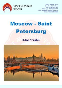 Moscow, 115419 Shabolovka 34, Building 5 Tel: +7 (985) 662-74-52 Whatsapp: +7 (985) 662-74-52 E-Mail: Booking@Visitmoscowtours.Com