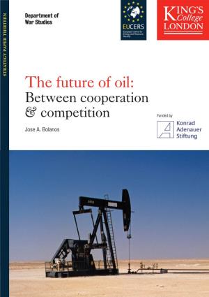 The Future of Oil: Between Cooperation