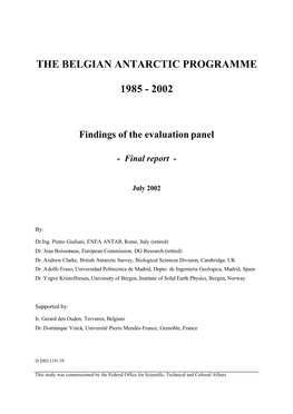 The Belgian Antarctic Programme 1985-2002 1 Final Report of the Evaluation of the Belgian Antarctic Programme 1985-2002 2 1 INTRODUCTION