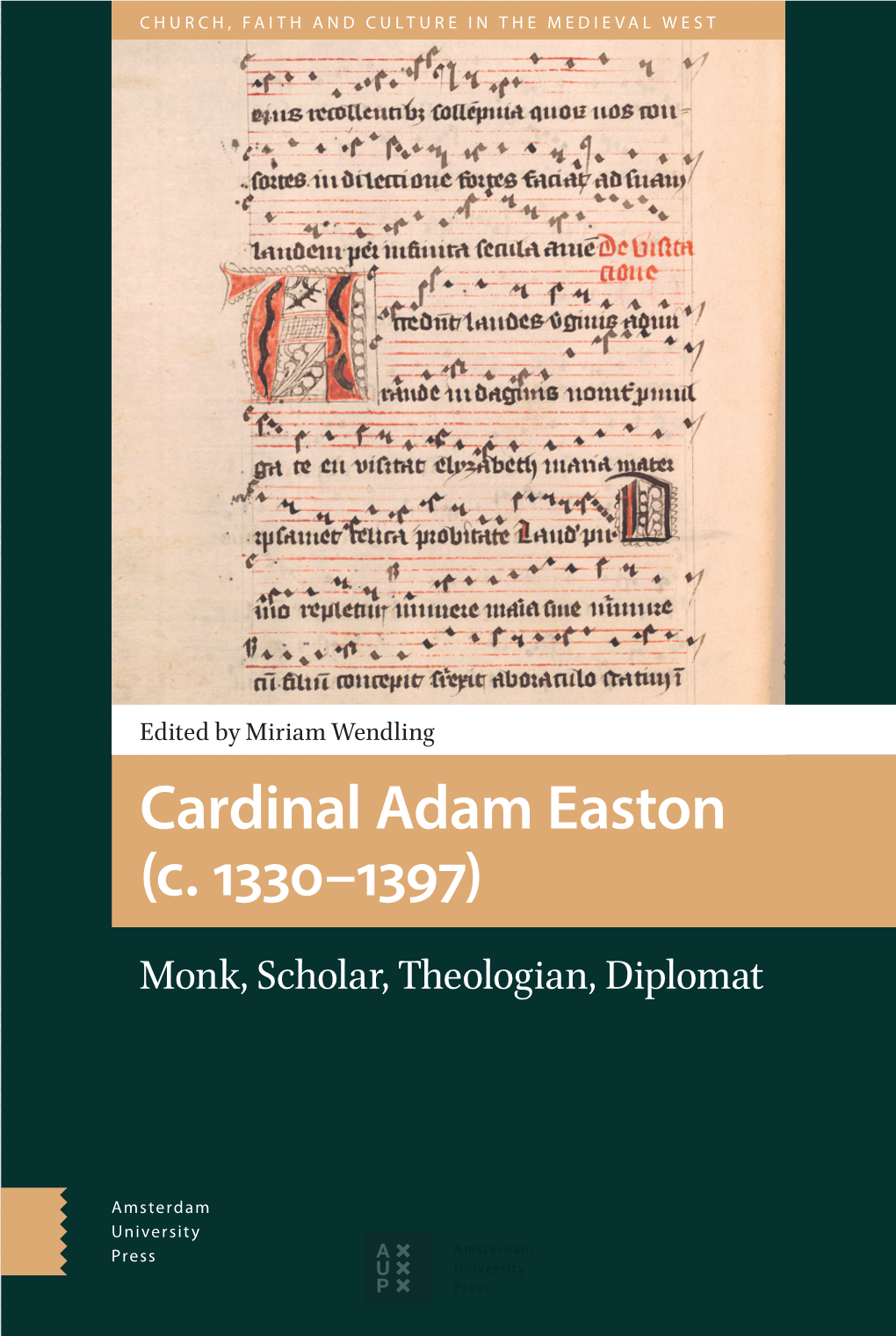 Cardinal Adam Easton (C.1330–1397) Church, Faith and Culture in the Medieval West