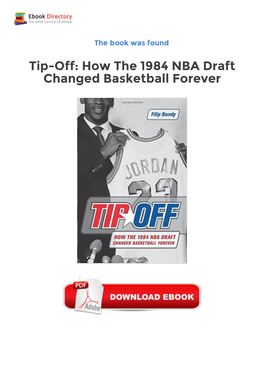 Tip-Off: How the 1984 NBA Draft Changed Basketball Forever Epub Downloads the 1984 NBA Draft Is One of the Most Controversial in NBA History
