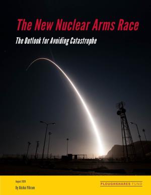 Report: the New Nuclear Arms Race