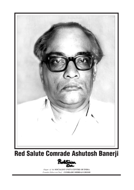 Red Salute Comrade Ashutosh Banerji
