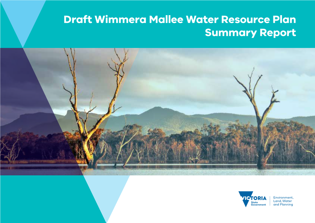 Draft Wimmera Mallee Water Resource Plan Summary Report © the State of Victoria Department of Environment, Land, Water and Planning 2017