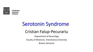 Serotonin Syndrome Cristian Falup-Pecurariu Department of Neurology Faculty of Medicine, Transilvania University Brasov, Romania Introduction