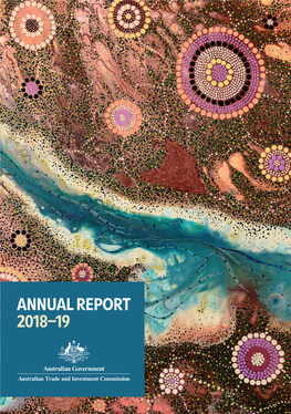 Australian Trade and Investment Commission Annual Report 2018–19 Australian Trade and Investment Commission Annual Report 2018–19