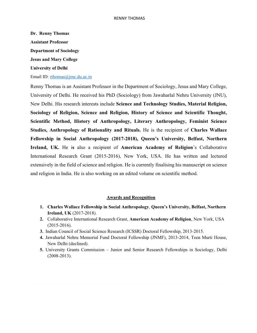 Renny Thomas Is an Assistant Professor in the Department of Sociology, Jesus and Mary College, University of Delhi. He Received