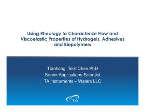 Using Rheology to Characterize Flow and Viscoelastic Properties of Hydrogels, Adhesives and Biopolymers