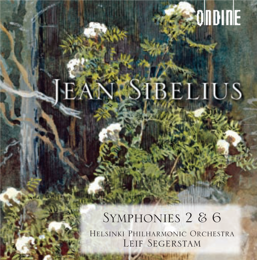 Jean Sibelius (1865–1957) Symphonies 2 & 6 Jean Sibelius Symphony No