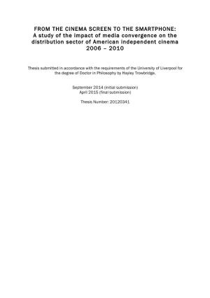 FROM the CINEMA SCREEN to the SMARTPHONE: a Study of the Impact of Media Convergence on the Distribution Sector of American Independent Cinema 2006 – 2010