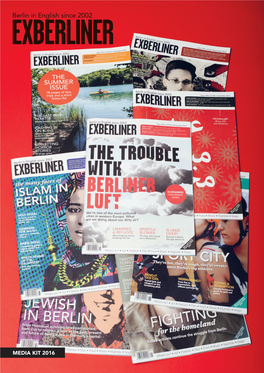 MEDIA KIT 2016 Exberliner Is Germany’S Biggest English Language City Magazine