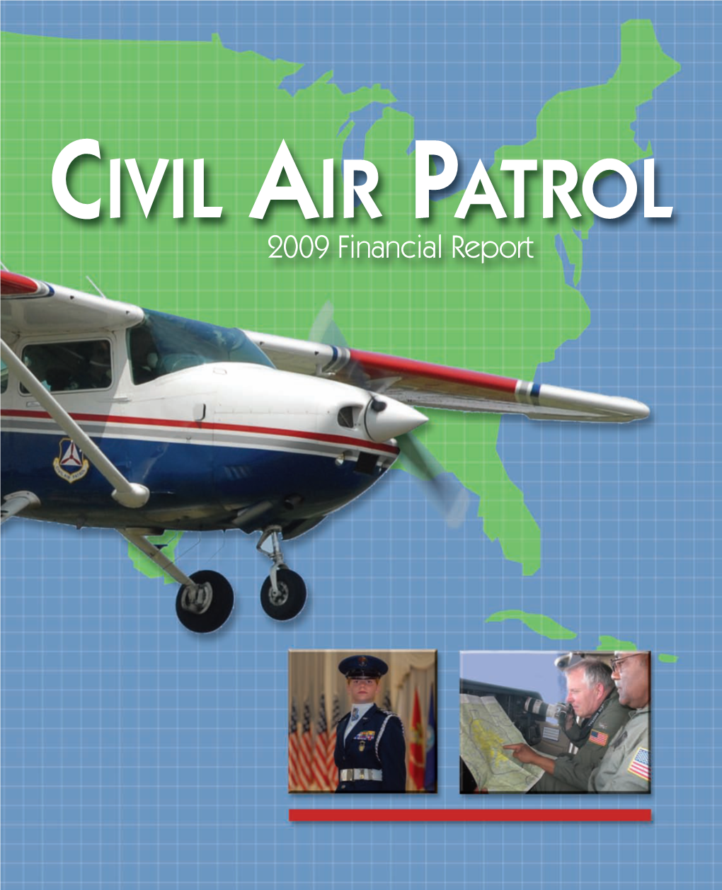 CIVIL AIR PATROL 2009 Financial Report Financial Report May 2010:Layout 1 5/27/10 10:47 AM Page B Financial Report May 2010:Layout 1 5/27/10 10:47 AM Page 1