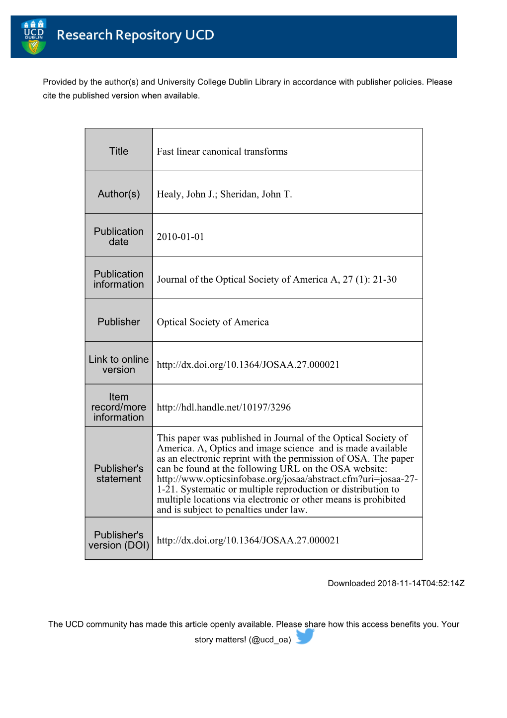 Title Fast Linear Canonical Transforms Author(S) Healy, John J.; Sheridan, John T. Publication Date 2010-01-01 Publication Infor