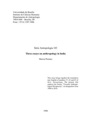 Série Antropologia 103 Three Essays on Anthropology in India