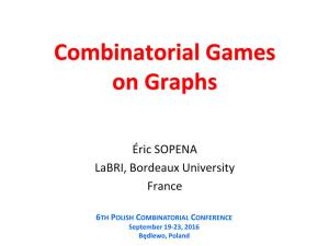 Combinatorial Games on Graphs