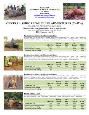 CENTRAL AFRICAN WILDLIFE ADVENTURES (CAWA) ALL PRICES ARE LISTED in EUROS Hunt Both Sides of the Famous Chinko River in Eastern C.A.R