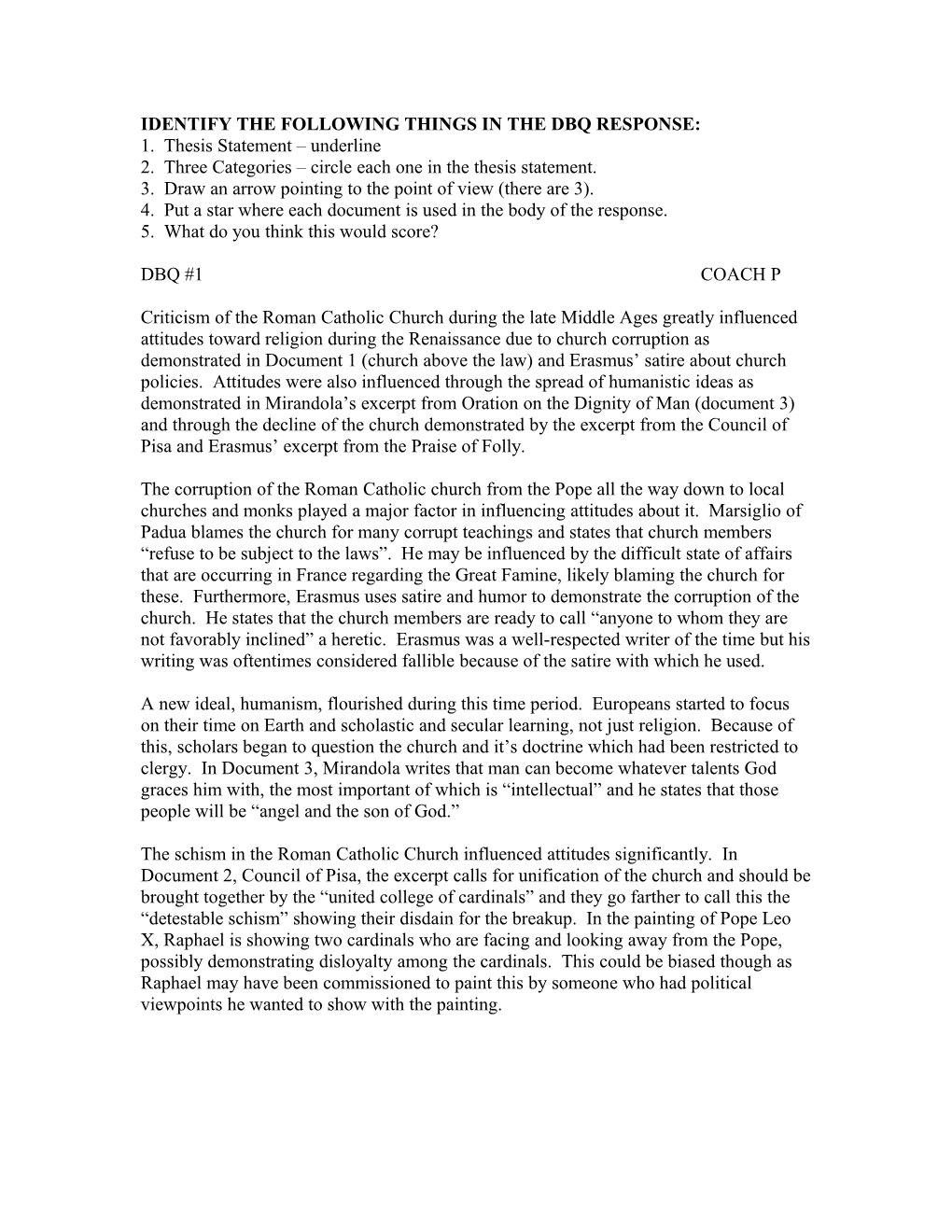 Criticism Of The Roman Catholic Church During The Late Middle Ages Greatly Influenced Attitudes Toward Religion During The Renaissance Due To Church Corruption As Demonstrated In Document 1 (Church Above The Law) And Erasmus’ Satire About Church Policies