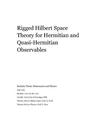 Rigged Hilbert Space Theory for Hermitian and Quasi-Hermitian Observables