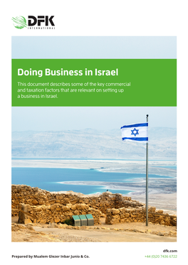 Doing Business in Israel This Document Describes Some of the Key Commercial and Taxation Factors That Are Relevant on Setting up a Business in Israel