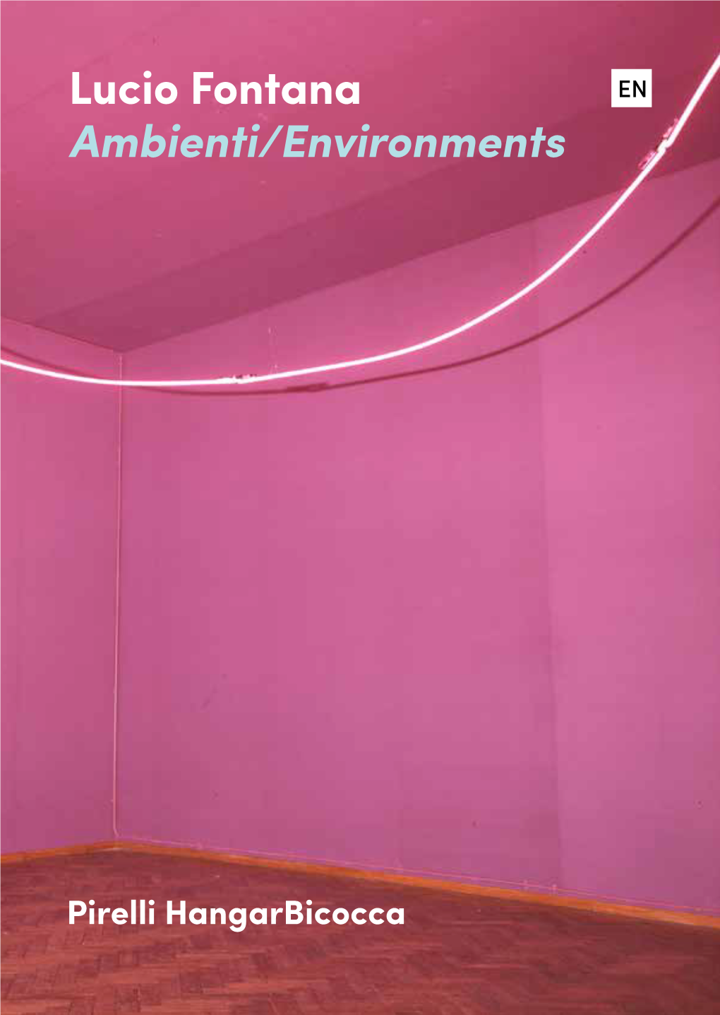 Lucio Fontana Ambienti/Environments