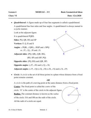 Lesson 4 MODULE – 3/3 Basic Geometrical Ideas Class: VI Date: 12.6.2020 • Quadrilateral: a Figure Made up of Four Line