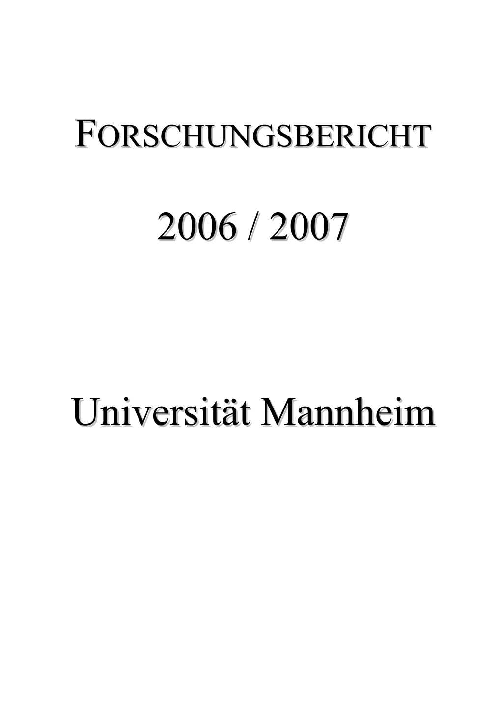 FORSCHUNGSBERICHT 2006 / 2007 Universität Mannheim