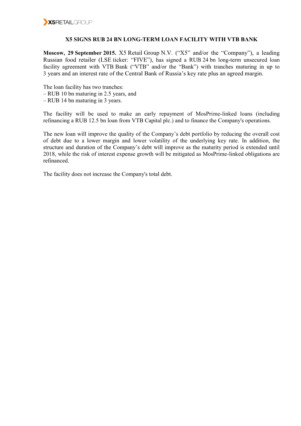 Moscow, 29 September 2015. X5 Retail Group N.V. (“X5” And/Or the “Company”), a Leading Russian Food Retailer (LSE Ticker