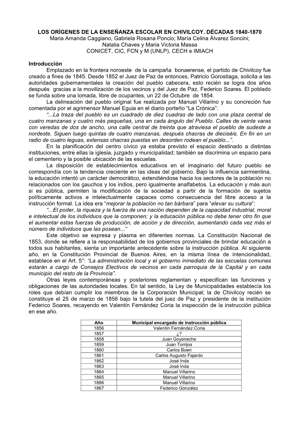 LOS ORÍGENES DE LA ENSEÑANZA ESCOLAR EN CHIVILCOY. DÉCADAS 1840-1870 Maria Amanda Caggiano, Gabriela Rosana Poncio