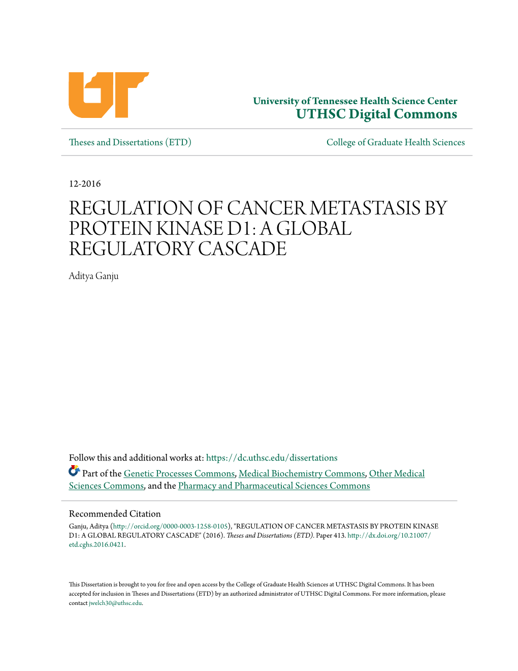 REGULATION of CANCER METASTASIS by PROTEIN KINASE D1: a GLOBAL REGULATORY CASCADE Aditya Ganju