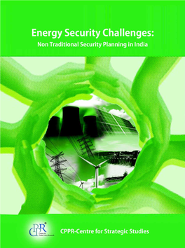 Energy Security Challenges: Non Traditional Security Planning in India