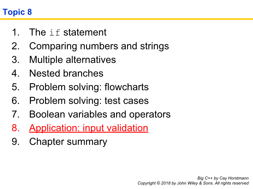 1. the If Statement 2. Comparing Numbers and Strings 3. Multiple Alternatives 4